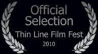 Official Selection: Thin Line Film Festival - Short Documentary Competition 2010